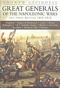 Great Generals of the Napoleonic Wars and Their Battles 1805-1815 (Paperback)