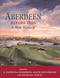 Aberdeen Before 1800 (Paperback)