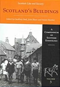 Scottish Life and Society Volume 3 : Scotlands Buildings (Hardcover)