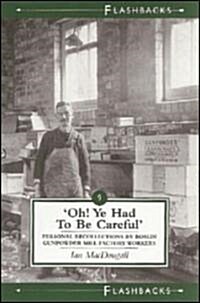 Oh Ye Had to Be Careful (Paperback)