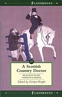 A Scottish Country Doctor: Recalled by His Son, Thomas Wyld Pairman (Paperback)