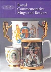 Royal Commemorative Mugs and Beakers (Hardcover)