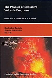 The Physics of Explosive Volcanic Eruptions (Hardcover)