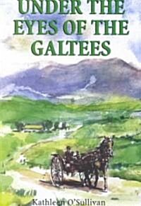 Under the Eyes of the Galtees (Paperback)