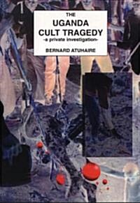Uganda Cult Tragedy (Paperback)