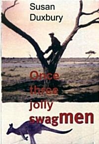 Once Three Jolly Swagmen (Paperback)