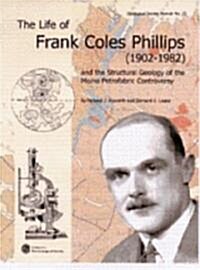 The Life of Frank Coles Phillips (1902-1982) and the Structural Geology of the Moine Petrofabric Controversy (Paperback)