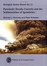 Pyroclastic Density Currents and the Sedimentation of Ignimbrites (Paperback)