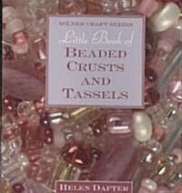 Little Book of Beaded Crusts and Tassels (Hardcover)
