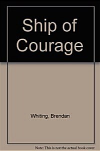 Ship of Courage (Hardcover)