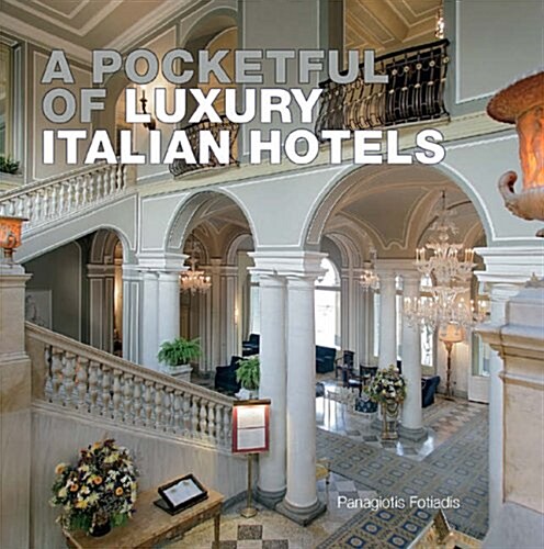 A Pocketful of Luxury Italian Hotels (Hardcover)