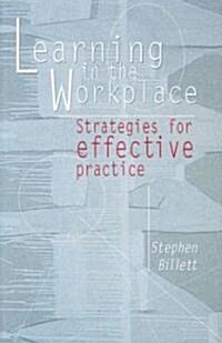 Learning in the Workplace: Strategies for Effective Practice (Paperback)