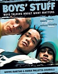 Boys Stuff: Boys Talking about What Matters (Paperback)