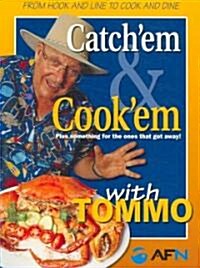 Catchem & Cookem with Tommo: Plus Something for the Ones That Got Away (Paperback)