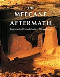 Mfecane Aftermath: Reconstructive Debates in Southern African History (Paperback)