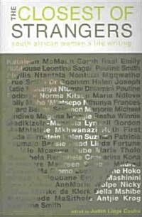 The Closest of Strangers: South African Womens Life Writing (Paperback)