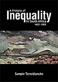 A History of Inequality in South Africa 1652-2002 (Paperback)