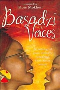 Basadzi Voices: An Anthology of Poetic Writing by Young Black South African Women (Paperback)