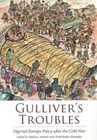 Gullivers Troubles: Nigerias Foreign Policy After the Cold War (Paperback)