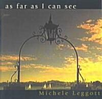 As Far as I Can See: Poems by Michele Leggott (Paperback)