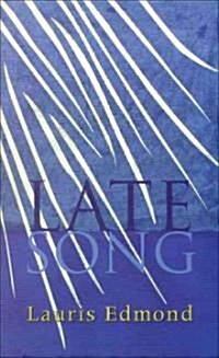 Late Song: Poems by Lauris Edmond (Paperback)