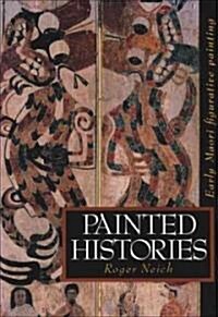 Painted Histories: Early Maori Figurative Painting (Paperback)