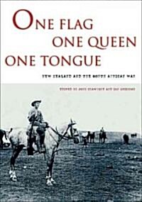 One Flag, One Queen, One Tongue: New Zealand and the South African War (Paperback)