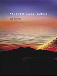 Palaver Lava Queen (Paperback)
