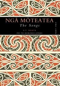 Nga Moteatea: The Songs: Part Two: Volume 2 (Hardcover, Revised)