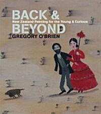 Back and Beyond: New Zealand Painting for the Young and Curious (Hardcover)