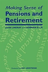 Making Sense of Pensions and Retirement (Paperback)