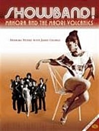 Showband!: Mahora and the Maori Volcanics (Hardcover)