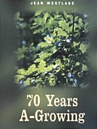 70 Years A-Growing (Paperback)