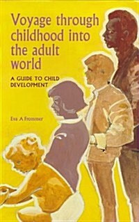 Voyage Through Childhood into the Adult World (Paperback)