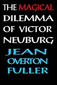 Magical Dilemma of Victor Neuburg, 2nd Edition (Paperback)