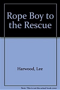 Rope Boy to the Rescue (Paperback)