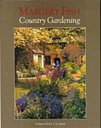 Margery Fishs Country Gardening (Hardcover, New ed)