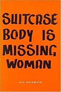 Suitcase Body Is Missing Woman (Paperback)