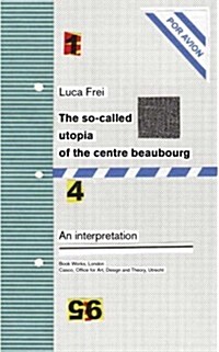 La Soi-Disant Utopie Du Centre Beaubourg (Paperback)