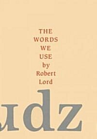 The Words We Use (Hardcover)