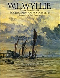 W.L.Wyllie : Marine Artist, 1851-1931 (Hardcover, New ed)