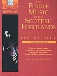 The Fiddle Music of the Scottish Highlands - Volumes 5 & 6: Ceol Na Fidhle Series (Paperback)