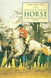 Less Than Perfect Horse : Problems Encountered and Solutions Explained (Paperback, New ed)