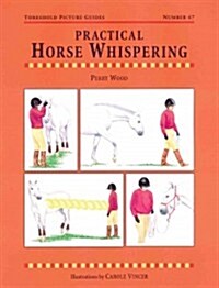 Practical Horse Whispering (Paperback)