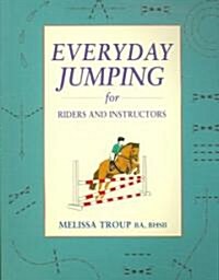 Everyday Jumping for Riders and Instructors (Paperback)