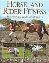 Horse and Rider Fitness : Essential Guide for All Riders (Hardcover)