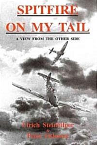 Spitfire on My Tail : A View from the Other Side (Hardcover, 2 Revised edition)