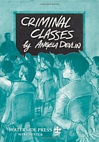 Criminal Classes: Offenders at School (Paperback)