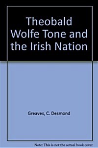 Theobald Wolfe Tone and the Irish Nation (Hardcover, 3rd, Subsequent)