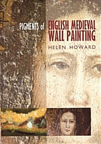 Pigments of English Medieval Wall Painting (Hardcover)